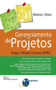 Gerenciamento de Projetos: Project Model Canvas (PMC)Â® Manoel Veras de Sousa Neto Author