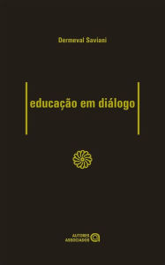 Educação em diálogo Dermeval Savian Author