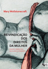 Reivindicação dos direitos da mulher Mary Wollstonecraft Author