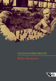 Ensaios sobre Brecht Walter Benjamin Author