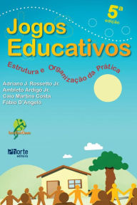 Jogos educativos: Estrutura e organizaÃ§Ã£o da prÃ¡tica Ambleto ArdigÃ³ JÃºnior Author