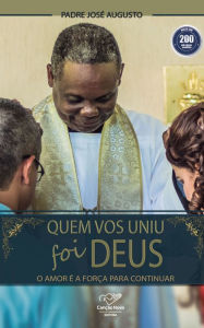 Quem Vos Uniu Foi Deus (Portuguese Edition)