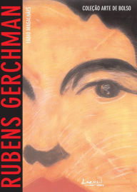 Rubens Gerchman: Com imagens, glossÃ¡rio e biografia FÃ¡bio MagalhÃ£es Author