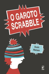 O garoto scrabble Susin Nielsen Author