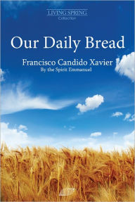 Our Daily Bread Francisco Candido Xavier Author
