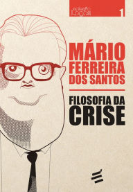 Filosofia da Crise Mário Ferreira dos Santos Author