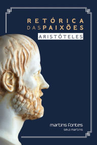 Retórica das paixões Aristotle Author