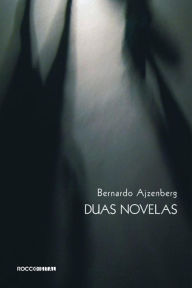 Duas novelas Bernardo Ajzenberg Author