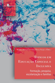 Tópicos em educação especial e inclusiva: Formação, pesquisa, escolarização e famílias Maria Júlia Canazza Dall Acqua Author