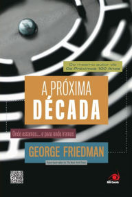 A prÃ³xima dÃ©cada George Friedman Author