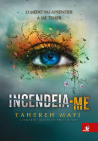 Incendeia-me - Tahereh Mafi
