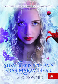 Sussurros do país das maravilhas A. G. Howard Author