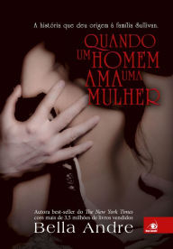 Quando um homem ama uma mulher Bella Andre Author