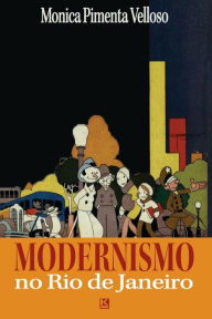 Modernismo no Rio de Janeiro Monica Pimenta Velloso Author