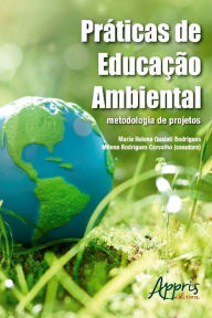 PrÃ¡ticas de educaÃ§Ã£o ambiental: metodologia de projetos Maria Helena Quaiati Rodrigues Author