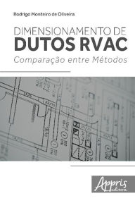 Dimensionamento de dutos rvac: comparação entre métodos - Rodrigo Monteiro de Oliveira