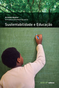 Sustentabilidade e Educação - Arnaldo Niskier