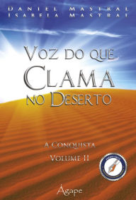 Voz que clama no deserto: A conquista - volume II Daniel Mastral Author