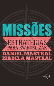 Missões: Estratégias para evangelizar - Daniel Mastral