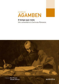 O tempo que resta: Um comentário à Carta aos Romanos Giorgio Agamben Author