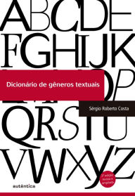 Dicionário de gêneros textuais - Sérgio Roberto Costa