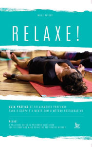 Relaxe : guia prático de relaxamento profundo para o corpo e a mente com o método restaurativo - Miila Derzett