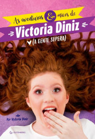 As aventuras e micos de Victoria Diniz: (a gente supera) Victoria Diniz Author