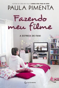 Fazendo meu filme 1: A estreia de Fani Paula Pimenta Author