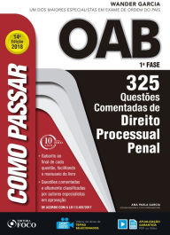 Como passar na OAB 1ª Fase: direito processual penal: 325 questões comentadas Wander Garcia Author