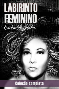 Labirinto Feminino Erika Pessanha Author