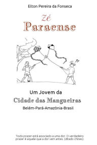 Zé Paraense: Um Jovem da Cidade das Mangueiras - Elton Fonseca