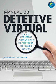 Manual Do Detetive Virtual - Wanderson Castilho