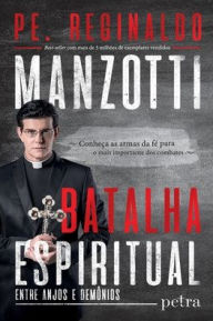 Batalha espiritual Padre Reginaldo Manzotti Author