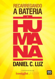 Recarregando a Bateria Humana Daniel C. Luz Author
