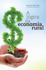 A Lógica da Economia Rural Paulo Nicola Author