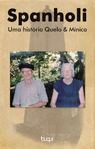 Spanholi: Uma História: Quelo & Mínica Valdir Spanholi Author