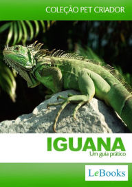 Iguana: Um Guia prático - Edições Lebooks