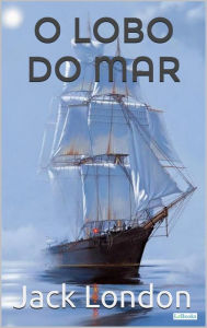 O Lobo do Mar Jack London Author