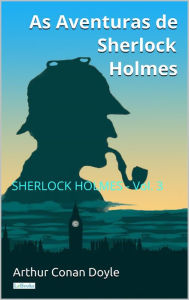 As Aventuras de Sherlock Holmes - Vol. 3 - Arthur Conan Doyle