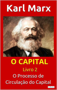 O CAPITAL - Livro 2: O Processo de Circulação do Capital Karl Marx Author
