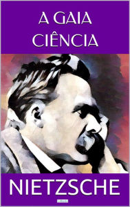 A Gaia CiÃªncia Friedrich Nietzsche Author