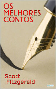 Os Melhores Contos de Scott Fitzgerald F. Scott Fitzgerald Author