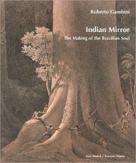 Indian Mirror: The making of the Brazlian Soul - Roberto Gambini