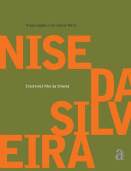 Nise da Silveira - Encontros Nise Da Silveira Author
