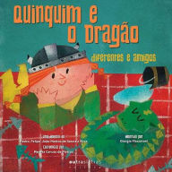 Quinquim e o dragão: Diferentes e amigos - Pedro Mattos Senna e Silva