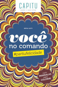 Você no comando: #partiufelicidade - Bertha Giotti