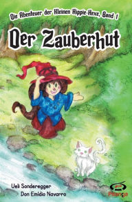 Der Zauberhut: Die Abenteuer der Kleinen Hippie-Hexe, Band 1 (1)