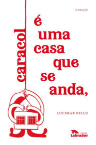 Caracol é uma casa que se anda, Lucimar Bello Author