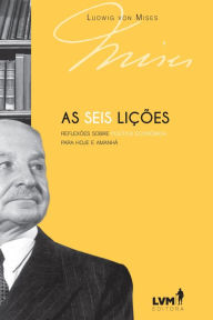 As seis lições Ludwig von Mises Author