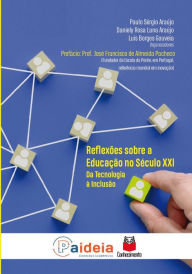 Reflexões sobre a educação no século XXI: da tecnologia à inclusão Paulo Sérgio Araújo Editor